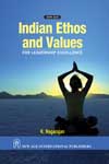 NewAge Indian Ethos and Values : For Leadership Excellence